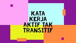 Contoh kata kerja tak transitif. Nota Dan Contoh Kata Kerja Aktif Transitif Dan Tak Transitif Tahun 3 Youtube