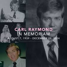 It is with profound sadness that we share the passing of Carl Raymond, a  beloved leader and the second generation of The Raymond Group,