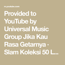 ★ lagump3downloads.net on lagump3downloads.net we do not stay all the mp3 files as they are in different websites from which we collect links in mp3 format, so that we do not violate any copyright. Provided To Youtube By Universal Music Group Jika Kau Rasa Getarnya Slam Koleksi 50 Lagu Lagu Terbaik Slam 201 Universal Music Group Universal Music Kokomo