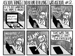 Thank you all so much for the fabulous response to my first comic! Heres  “Asexual Things I Did Before Realizing I was Asexual” Part 2. : rasexuality