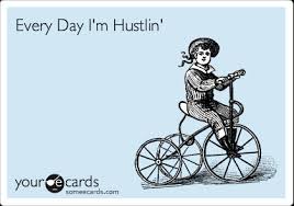 Maybe you would like to learn more about one of these? Every Day I M Hustlin Music Ecard