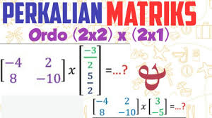Perkalian Matriks Ordo 2x1 Youtube