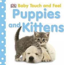Affectionate boston puppy._,, (new york) hide this posting restore restore this posting. Baby Touch And Feel Puppies And Kittens Dk 9780756638351