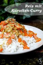 Reis Mit Karotten Curry Schokokuss Und Zuckerperle Curry Einfache Gerichte Rezepte