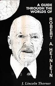 Amazon.com: A Guide Through the Worlds of Robert A. Heinlein:  9780936071176: Thorner, J. Lincoln, Ware, Bill: Libros