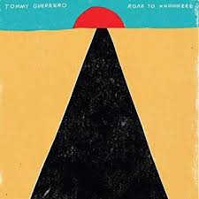 Road To Knowhere Tommy Guerrero Guerrero Mollusk Surf Album Art