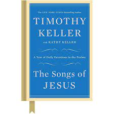 The Songs Of Jesus A Year Of Daily Devotions In The Psalms English Edition Ebook Keller Timothy Keller Kathy Amazon Fr Boutique Kindle