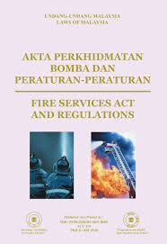 •akta perkhidmatan bomba 1988/akta 341. Laws Of Malaysia Akta Perkhidmatan Bomba 1988 Dan Peraturan Peraturan Fire Services Act 1988 And Regulations