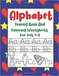 How many letters are there in the english alphabet? Amazon Com Alphabet Tracing Book And Coloring Worksheets For Kids 4 8 This Book Contains Alphabet Tracing Worksheets More 150 Words To Learn The Alphabet Mazes And Other Nice Games The Child 9798677448317