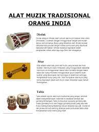Musik melayu cirri utamanya adalah menggunakan alat musik membranofon atau gendang tradisional yang memungkinkan membawa. Alat Muzik Tradisional Orang India