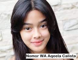 No wa aqeela calista 2021. Biodata Dan Nomor Wa Aqeela Calista Yang Asli 2021 Nadagitar
