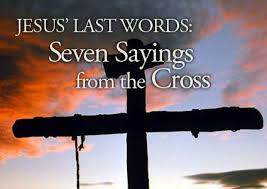 Sermon Quotes And Pictures Jesus Last Words Seven Sayings From The Cross Cornerstone Jesus Last Words Jesus Words