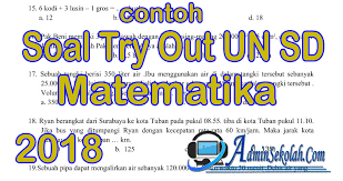 Kumpulan soal matematika smp kelas 8 dirangkum oleh moch. Contoh Soal Try Out Matematika Kelas 6 Latihan Usbn Tahun 2018 Admin Sekolah