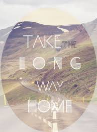 Take The Long Way Home You Won T Regret It Travel Quotes Wanderlust Long Way Home Travel Quotes