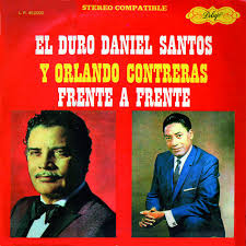 El Duro Daniel Santos Y Orlando Contreras Frente A Frente Delujo Lp 452002 The Englishman Santos Daniel
