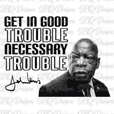 John Lewis Get in Good Trouble Necessary Trouble Sublimation Transfer