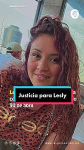 Familiares exigen a las autoridades les den más información sobre la  investigación, aseguran que Lesly fue asesinada por su pareja, el cual se  encuentra profugo de la justicia #oemnoticias ...