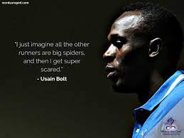The jamaican usain bolt, an olympic legend is known as over the globe as the fastest. Usain Bolt Quotes Quotes On Life Inspirational Quotes About Life Love Quotes About Him Top Motivational Quotes