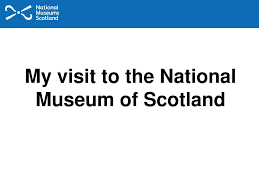 With the national side, there is a clear pathway and i have so many good memories of playing for scotland and travelling to many places that i may not have visited if it wasn't for football. My Visit To The National Museum Of Scotland Ppt Download