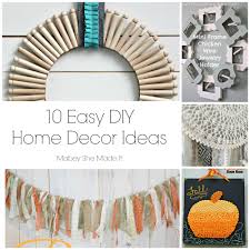 Easy diy home decorating ideas. 10 Fun Home Decor Ideas Mabey She Made It