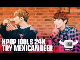 Kpop Idols 24k Trying Mexican Beers Youtube