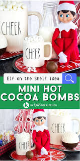 Elf On The Shelf Hot Chocolate Bombs Chocolate Bomb Christmas Candy Easy Hot Chocolate