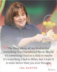 10 Ina Garten Quotes About Cooking Entertaining And Enjoying Life Ina Garten Garten Ina