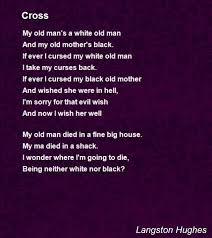 Cross Poem By Langston Hughes Poem Hunter Langston Hughes Poems Poems Spoken Word Poetry