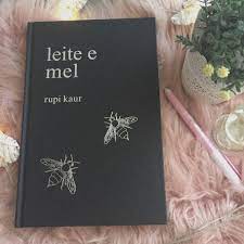 Rupi kaur leite e mel. Leite E Mel Rupi Kaur Sugestoes De Livros Dicas De Livros Recomendacoes De Livros