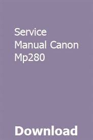 Maybe you would like to learn more about one of these? Service Manual Canon Mp280 Manual Camera Tutorial Owners Manuals