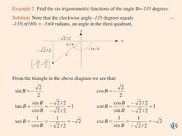 Trig calculator finding sin, cos, tan, cot, sec, csc. Ppt Example 2 Find The Six Trigonometric Functions Of The Angle B 135 Degrees Powerpoint Presentation Id 4993646