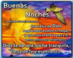Dios Te De Una Noche Tranquila Buenas Noches Que La Luz De Dios Resplandezca Sobre Tu Hogar Y Que Nunca Falte La Paz Y El A Buenas Noches Luz De Dios