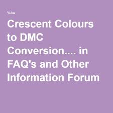 Crescent Colours To Dmc Conversion In Faqs And Other
