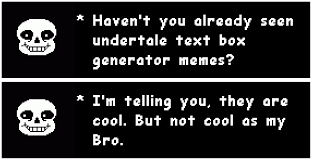 Credit to demirramon.com for the text creator api. Sans Always Funny D Undertale