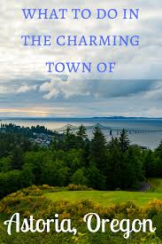 The Best Things To Do In Astoria For A Weekend Oregon Travel Oregon Road Trip Travel Usa