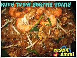 Untuk kuah kuew teow kungfu. Kuey Teow Goreng Udang Resepi Ummi