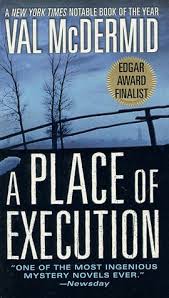 A Place Of Execution Thriller Books Psychological Val Mcdermid Thriller Books