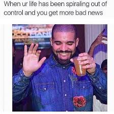 You Just Have To Say That You Re Fine Meme When Your Life Has Been Spiraling Out Of Control And You Get More Bad News Memes Hilarious Funny Memes