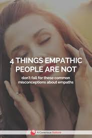 People Often Misunderstand What It Means To Be An Empath It Does Not Mean These 4 Things Empathic People Empath Empath Abilities