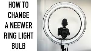 How To Change A Neewer Ring Light Bulb Youtube Tips Youtube
