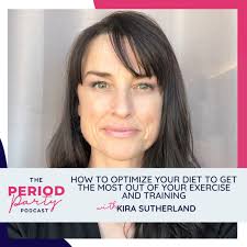 How To Optimize Your Diet To Get The Most Out Of Your Exercise and Training  with Kira Sutherland