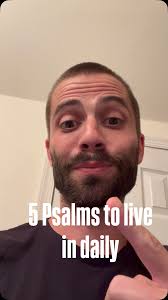 Here are 5 psalms to swim in every day to help convince ourselves of Gods  presence. Does it have to be these 5? Nope! Find your own. Here’s just a  set to get you going. Devote these to memory or read ...