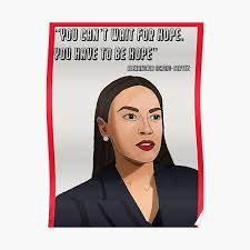 Maybe you would like to learn more about one of these? Aoc Quote Posters Redbubble