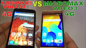 Karbonn K9 VIRAAT vs Micromax VDEO 3 ...