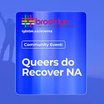 Queers Do Recover NA