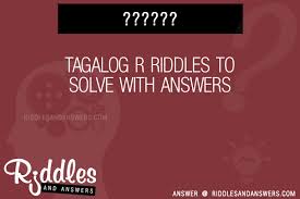This game contains more than 1200 different levels to solve. 30 Tagalog R Riddles With Answers To Solve Puzzles Brain Teasers And Answers To Solve 2021 Puzzles Brain Teasers