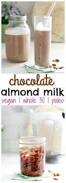 Chocolate Almond Milk Recipe Recipe Almond Milk Recipes Chocolate Almond Milk Chocolate Almonds