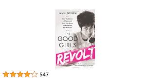 The Good Girls Revolt: How the Women of Newsweek Sued their Bosses and  Changed the Workplace: Povich, Lynn: 9781610393263: Amazon.com: Books