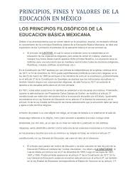 La ley general de educación de méxico obliga a quienes residen en dicho país a cursar por lo menos los niveles primaria y secundaria de la educación, y establece que los jefes de familia tienen la responsabilidad de verificar que sus hijos cumplan con este deber.actualmente se ha establecido que. Los Principios Filosoficos De La Educacion Basica Mexicana Educacion Primaria Mexico