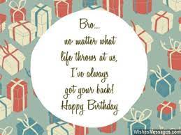 Happy Birthday Wishes For Brother Got Your Back Bro Birthday Message For Brother Happy Birthday Brother Birthday Wishes For Brother